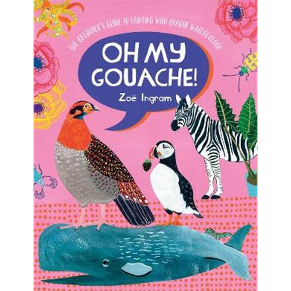 Oh My Gouache! (Paperback) - Zoe Ingram